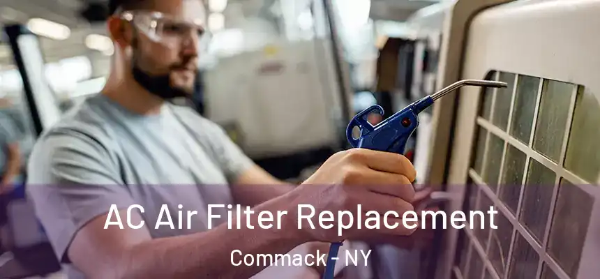 AC Air Filter Replacement Commack - NY
