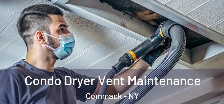  Condo Dryer Vent Maintenance Commack - NY