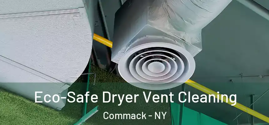  Eco-Safe Dryer Vent Cleaning Commack - NY