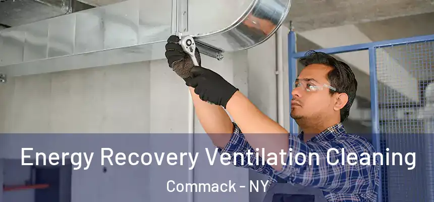  Energy Recovery Ventilation Cleaning Commack - NY
