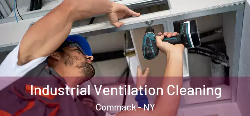  Industrial Ventilation Cleaning Commack - NY