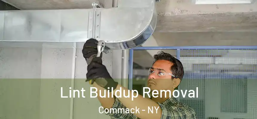  Lint Buildup Removal Commack - NY