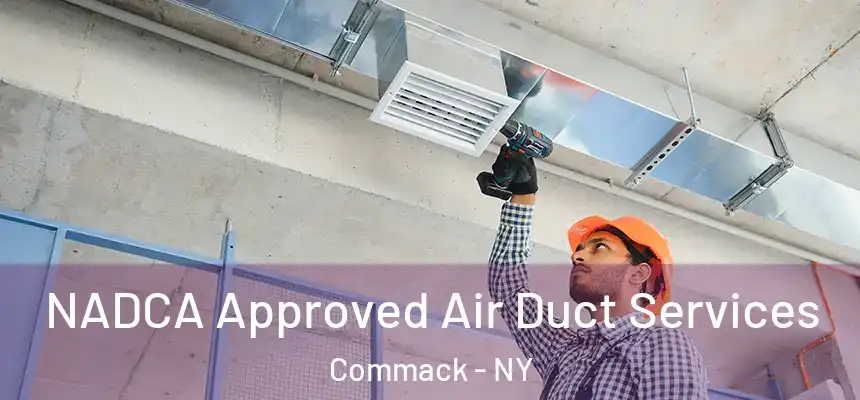 NADCA Approved Air Duct Services Commack - NY