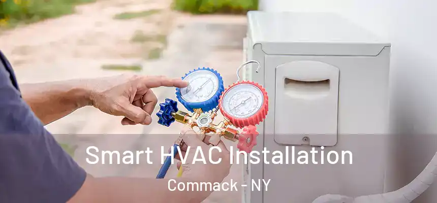 Smart HVAC Installation Commack - NY