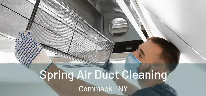  Spring Air Duct Cleaning Commack - NY