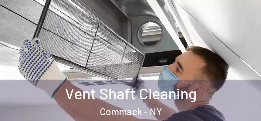 Vent Shaft Cleaning Commack - NY